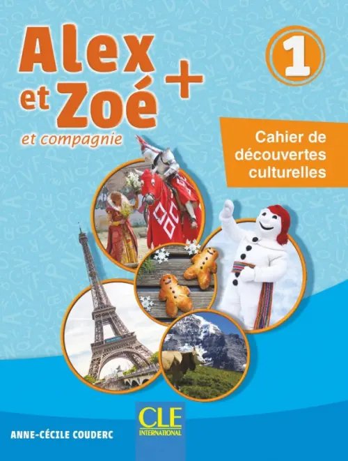 Alex et Zoe + Alex et Zoé + 1. Niveau A1.1. Cahier de découvertes culturelles