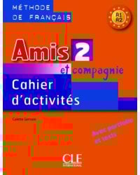 Amis et compagnie 2. Niveaux A1/A2. Cahier d'activités