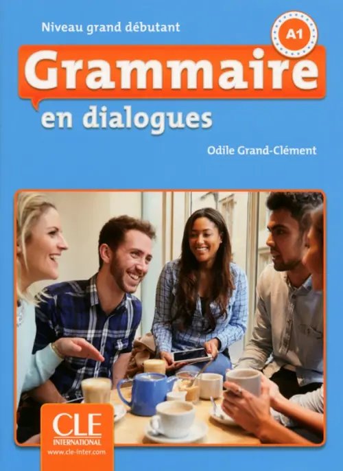 En dialogues Grammaire en dialogues. Niveau grand débutant. A1 + CD