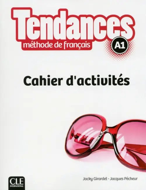 Tendances Tendances. Niveau A1. Cahier d'activités
