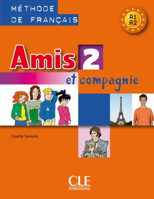 Amis et compagnie Amis et compagnie 2. Niveaux A1/A2. Livre de l'élève