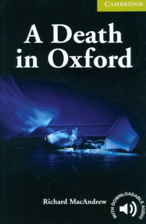 Cambridge English Readers A Death in Oxford. Starter/Beginner