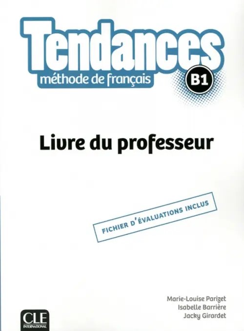 Tendances Tendances. Niveau B1. Guide pédagogique
