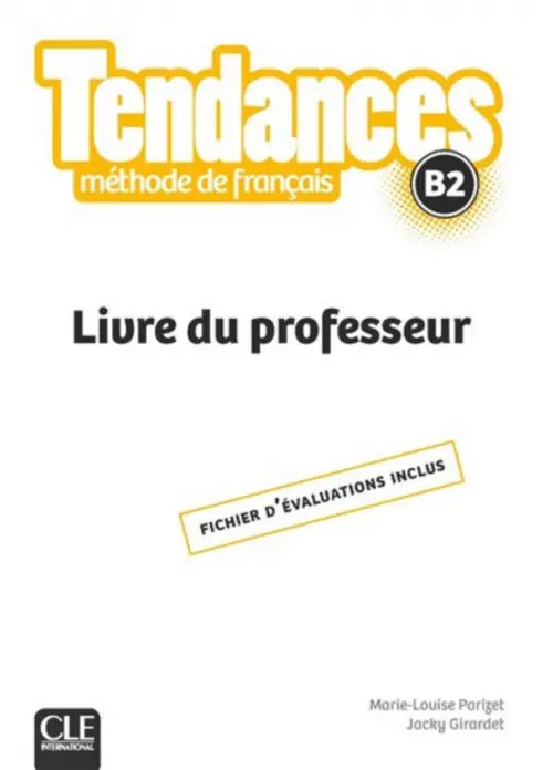 Tendances Tendances. Niveau B2. Guide pédagogique