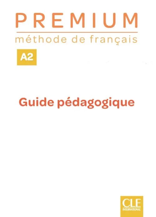 Premium Premium. Niveau A2. Guide pédagogique