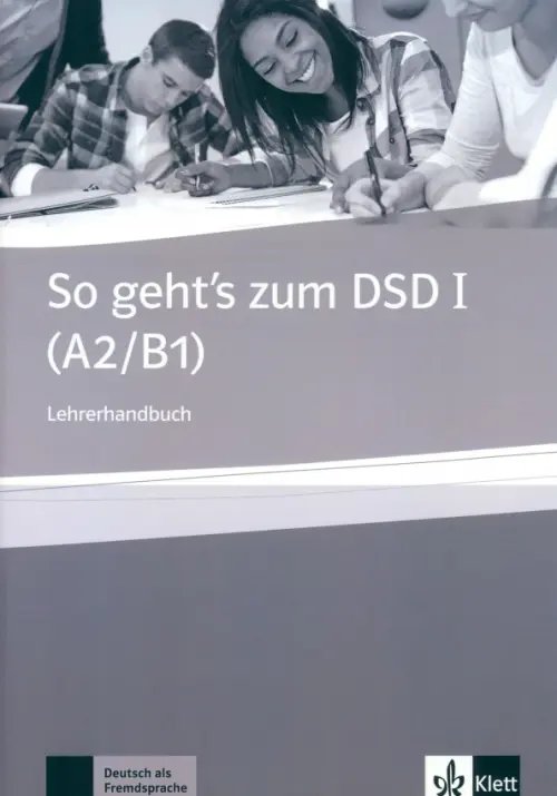 So geht’s... Deutsch als Fremdsprache So geht’s zum DSD I. Lehrerhandbuch + Audio + Video Online