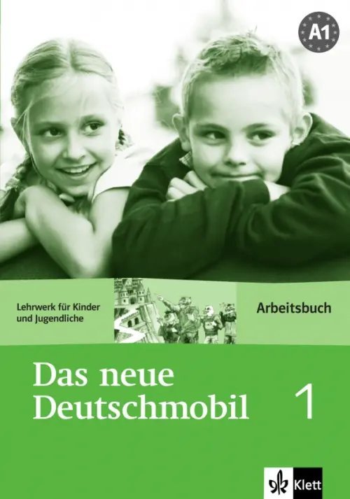 Das neue Deutschmobil Das neue Deutschmobil 1. Lehrwerk für Kinder und Jugendliche. Arbeitsbuch