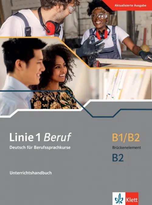 Linie 1. Deutsch als Fremdsprache Linie 1 Beruf B1/B2 Brückenelement und B2. Deutsch für Berufssprachkurse. Unterrichtshandbuch