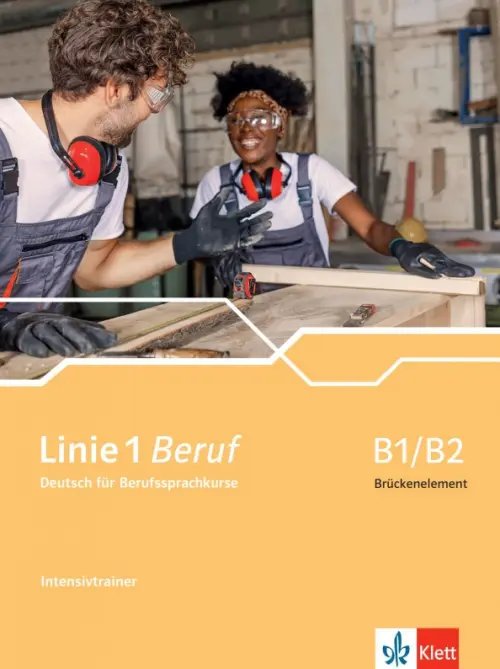 Linie 1. Deutsch als Fremdsprache Linie 1 Beruf B1/B2 Brückenelement. Deutsch für Berufssprachkurse. Intensivtrainer