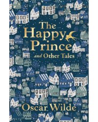 The Happy Prince and Other Tales