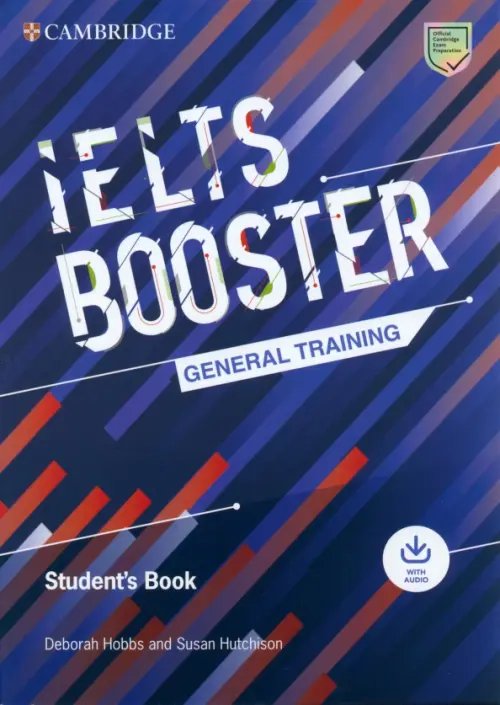 Cambridge Exam Boosters Cambridge English Exam Boosters. IELTS Booster General Training Student's Book with Answers + Audio