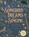 A Songbird Dreams of Singing