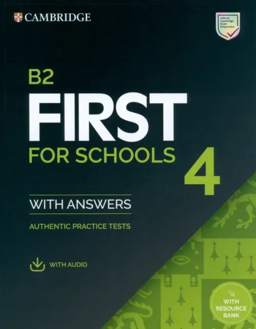 B2 First for Schools (FCE for Schools) B2 First for Schools 4. Student's Book with Answers with Audio with Resource Bank