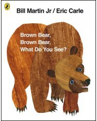 Brown Bear, Brown Bear, What Do You See?