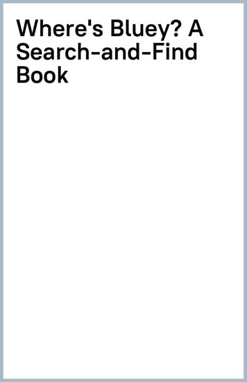 Where's Bluey? A Search-and-Find Book