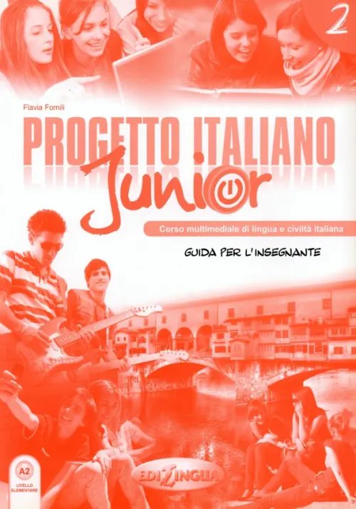 Progetto italiano Junior Progetto italiano junior 2. Guida per l`insegnante