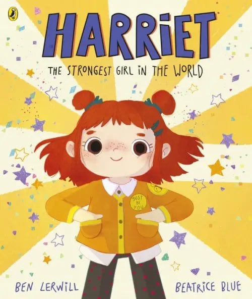 Harriet the Strongest Girl in the World Harriet the Strongest Girl in the World