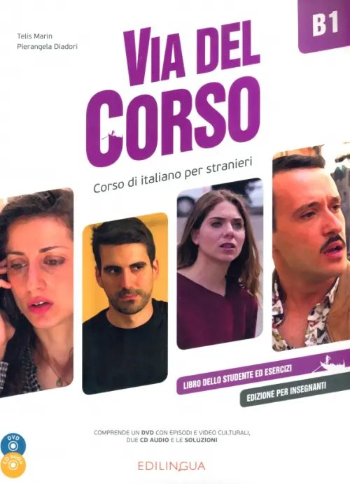 Via del Corso Via del Corso B1. Libro dello studente ed esercizi. Edizione per insegnanti +2CD, +DVD