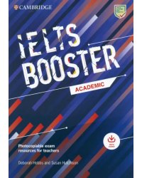 Cambridge English Exam Boosters. IELTS Booster Academic + Photocopiable Exam Resources For Teachers