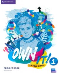Own It! Level 1. Project Book