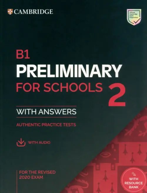 B1 Preliminary for Schools (PET for Schools) B1 Preliminary for Schools 2. Student's Book with Answers with Audio with Resource Bank