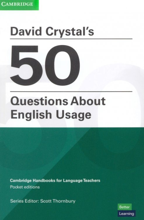 Cambridge Handbooks for Language Teachers David Crystal's 50 Questions About English Usage