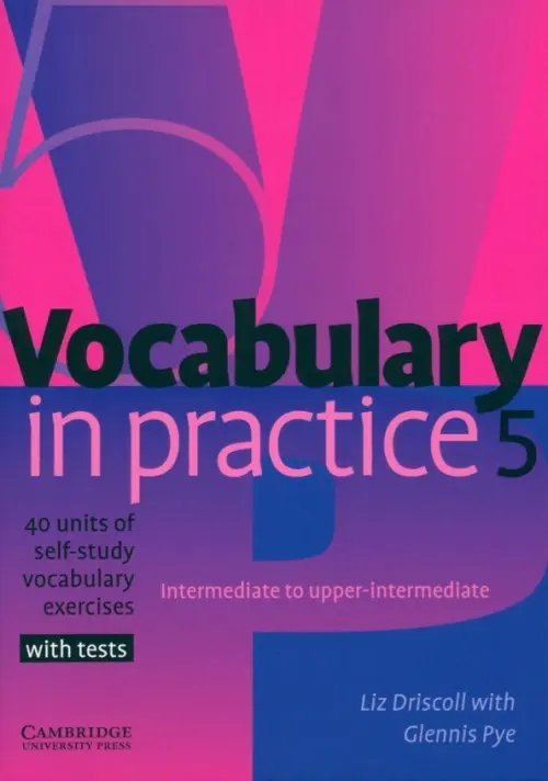 Vocabulary in Practice Vocabulary in Practice 5. Intermediate to upper-intermediate. 40 units of self-study vocabulary exercises with tests