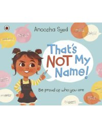 That's Not My Name!