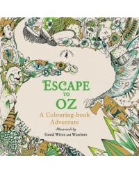 Escape to Oz. A Colouring Book Adventure