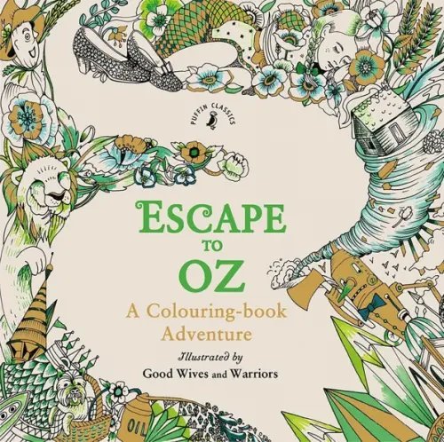 Escape to Oz. A Colouring Book Adventure