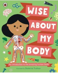Wise About My Body. An introduction to the human body