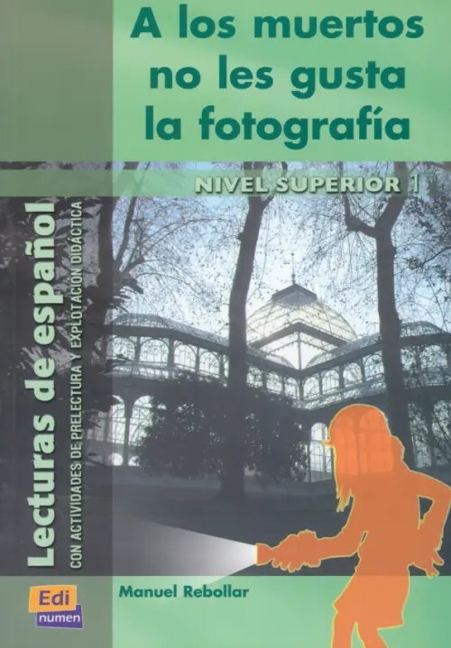 Lecturas graduadas de espanol A los muertos no les gusta la fotografía