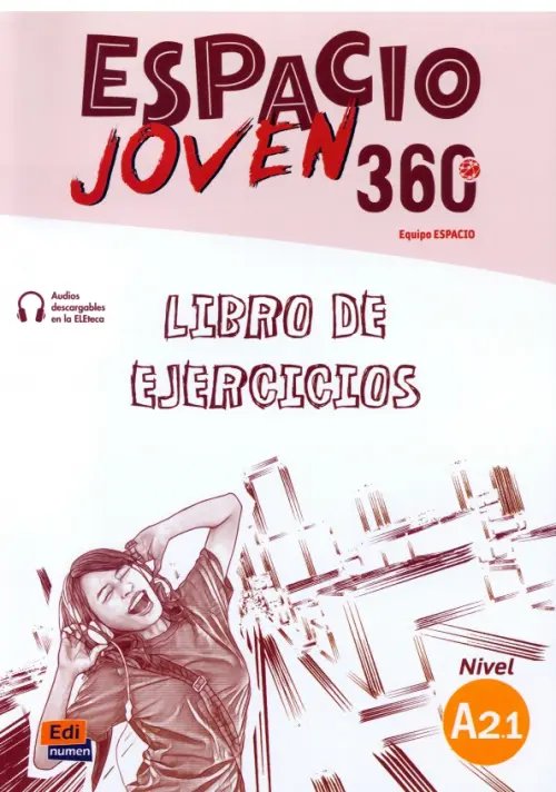 Espacio joven 360 Espacio Joven 360º. Nivel A2.1. Libro de ejercicios