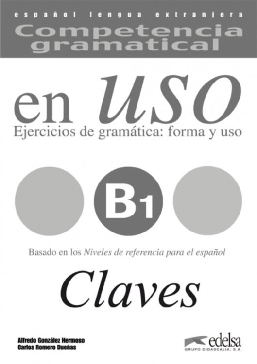 Competencia gramatical en uso Competencia gramatical en uso B1. Libro de claves