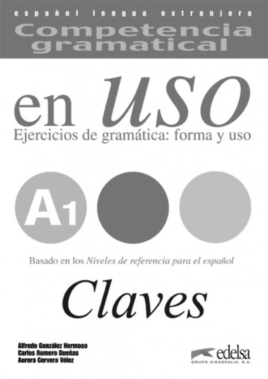 Competencia gramatical en uso Competencia gramatical en uso A1. Libro de claves