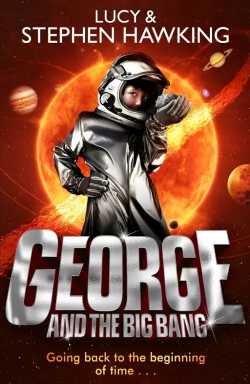 George`s Secret Key to the Universe George and the Big Bang