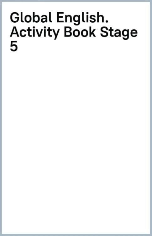 Cambridge Global English Cambridge Global English. Stage 5. Activity Book