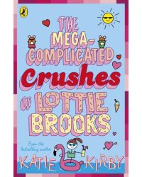 The Mega-Complicated Crushes of Lottie Brooks
