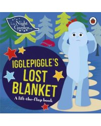 Igglepiggle's Lost Blanket. A Lift-the-Flap Book