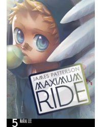 Maximum Ride. Volume 5