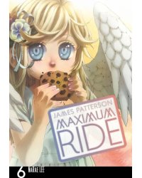 Maximum Ride. Volume 6