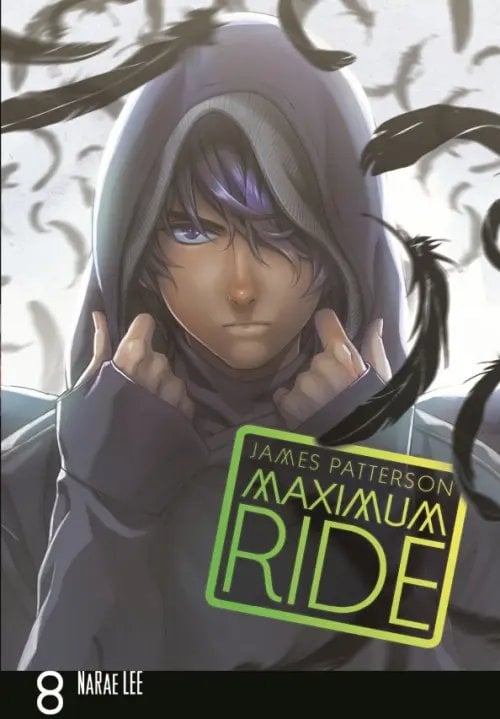 Maximum Ride Manga Maximum Ride. Volume 8