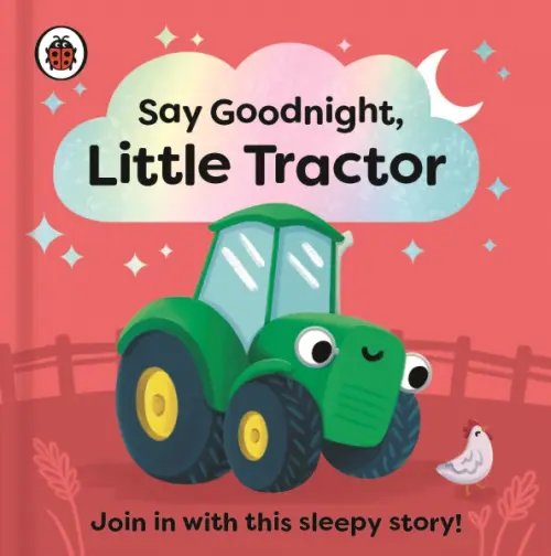 Say Goodnight Little... Say Goodnight, Little Tractor