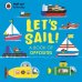Pop-Up Vehicles. Let’s Sail! A Book of Opposites