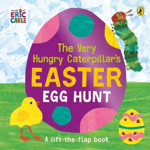 The Very Hungry Caterpillar The Very Hungry Caterpillar's Easter Egg Hunt. A lift-the-flap book
