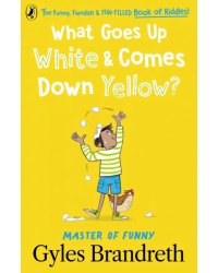What Goes Up White and Comes Down Yellow?