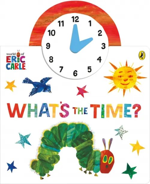 The World of Eric Carle. What's the Time?