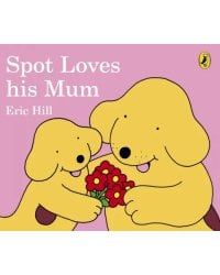 Spot Loves His Mum