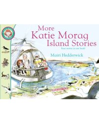 More Katie Morag Island Stories