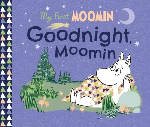 My First Moomin My First Moomin. Goodnight Moomin